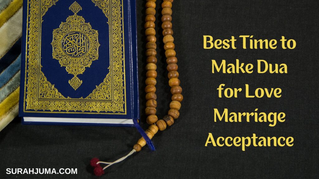 Best Time to Make Dua for Love Marriage Acceptance